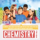 Image for Chemistry for Kids Elements, Acid-Base Reactions and Metals Quiz Book for Kids Children&#39;s Questions &amp; Answer Game Books