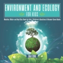 Image for Environment and Ecology for Kids Weather, Water and Heat Quiz Book for Kids Children&#39;s Questions &amp; Answer Game Books