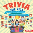 Image for Trivia for Kids Countries, Capital Cities and Flags Quiz Book for Kids Children&#39;s Questions &amp; Answer Game Books