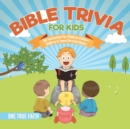 Image for Bible Trivia for Kids Old Testament for Children Edition 1 Children &amp; Teens Christian Books