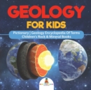 Image for Geology For Kids - Pictionary Geology Encyclopedia Of Terms Children&#39;s Rock &amp; Mineral Books