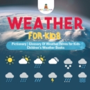 Image for Weather for Kids - Pictionary Glossary Of Weather Terms for Kids Children&#39;s Weather Books