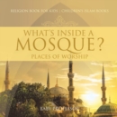 Image for What&#39;s Inside a Mosque? Places of Worship - Religion Book for Kids Children&#39;s Islam Books