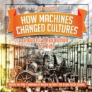 Image for How Machines Changed Cultures Industrial Revolution for Kids