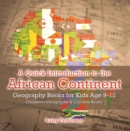 Image for Quick Introduction To The African Continent - Geography Books For Kids Age