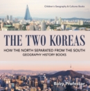 Image for Two Koreas : How The North Separated From The South - Geography History Books Children&#39;s