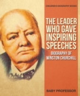 Image for Leader Who Gave Inspiring Speeches - Biography of Winston Churchill | Children&#39;s Biography Books