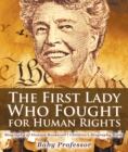 Image for First Lady Who Fought For Human Rights - Biography Of Eleanor Roosevelt Chi