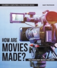 Image for How are Movies Made? Technology Book for Kids | Children&#39;s Computers &amp; Technology Books