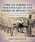 Image for African-Americans Who Fought In The American Revolution - History Of The Un