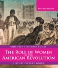 Image for Role of Women in the American Revolution - History Picture Books | Children&#39;s History Books