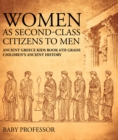 Image for Women As Second-Class Citizens To Men - Ancient Greece Kids Book 6th Grade