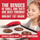 Image for Senses Of Smell And Taste Are Best Friends! - Biology 1st Grade Children&#39;s