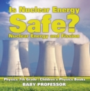 Image for Is Nuclear Energy Safe? -Nuclear Energy And Fission - Physics 7th Grade Chi