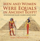 Image for Men And Women Were Equals In Ancient Egypt! History Books Best Sellers Chil
