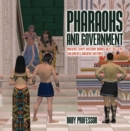 Image for Pharaohs And Government : Ancient Egypt History Books Best Sellers Children&#39;s Ancient History