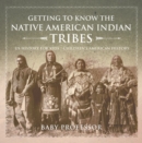 Image for Getting to Know the Native American Indian Tribes - US History for Kids | Children&#39;s American History
