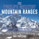 Image for World&#39;s Greatest Mountain Ranges - Geography Mountains Books for Kids | Children&#39;s Geography Book