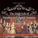 Image for Daily Life Of Families In Colonial America - Us History For Kids Grade 3 -
