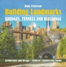 Image for Building Landmarks - Bridges, Tunnels And Buildings - Architecture And Desi