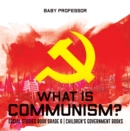 Image for What is Communism? Social Studies Book Grade 6 | Children&#39;s Government Books