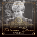 Image for What Makes Princess Diana Special? Biography of Famous People | Children&#39;s Biography Books