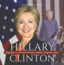 Image for Hillary Clinton : Biography of a Powerful Woman | Children&#39;s Biography Books