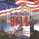 Image for My Dad Survived 9/11! - Us History For Kids Grade 5 - Children&#39;s American H