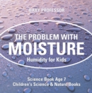 Image for Problem with Moisture - Humidity for Kids - Science Book Age 7 | Children&#39;s Science &amp; Nature Books