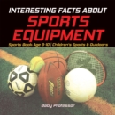 Image for Interesting Facts About Sports Equipment - Sports Book Age 8-10 - Children&#39;