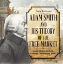 Image for Adam Smith And His Theory Of The Free Market - Social Studies For Kids - Ch