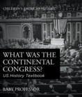 Image for What was the Continental Congress? US History Textbook | Children&#39;s American History
