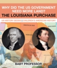 Image for Why Did The Us Government Need More Land? The Louisiana Purchase - Us Histo