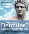 Image for Who was Hercules? Greek Mythology for Kids | Children&#39;s Greek &amp; Roman Books