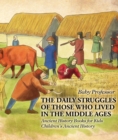 Image for Daily Struggles Of Those Who Lived In The Middle Ages - Ancient History Boo