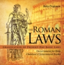 Image for Roman Laws : Grandfather Of Present-Day Basic Laws - Government For Kids Children&#39;s Gove