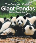 Image for Cute And Cuddly Giant Pandas - Animal Book Age 5 Children&#39;s Animal Books