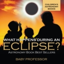 Image for What Happens During An Eclipse? Astronomy Book Best Sellers - Children&#39;s As