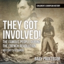 Image for They Got Involved! The Famous People During The French Revolution - History