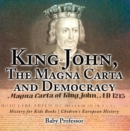 Image for King John, The Magna Carta And Democracy - History For Kids Books Chidren&#39;s