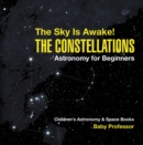 Image for Sky Is Awake! The Constellations - Astronomy for Beginners | Children&#39;s Astronomy &amp; Space Books