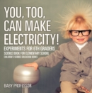 Image for You, Too, Can Make Electricity! Experiments for 6th Graders - Science Book for Elementary School | Children&#39;s Science Education books