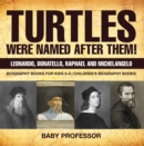 Image for Turtles Were Named After Them! Leonardo, Donatello, Raphael and Michelangelo - Biography Books for Kids 6-8 | Children&#39;s Biography Books