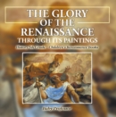 Image for Glory Of The Renaissance Through Its Paintings : History 5th Grade Children&#39;s Renaissance Books