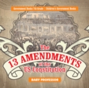 Image for 13 Amendments of the US Constitution - Government Books 7th Grade | Children&#39;s Government Books