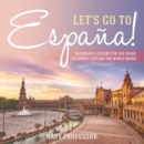 Image for Let&#39;s Go to Espana! Geography Lessons for 3rd Grade | Children&#39;s Explore the World Books