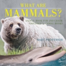 Image for What are Mammals? Animal Book for 2nd Grade | Children&#39;s Animal Books