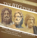 Image for Big Three: Zeus, Poseidon and Hades - Mythology 4th Grade | Children&#39;s Greek &amp; Roman Books