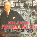 Image for World War I, President Wilson and His Fourteen Points - History 5th Grade | Children&#39;s Military Books