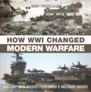 Image for How WWI Changed Modern Warfare - History War Books | Children&#39;s Military Books